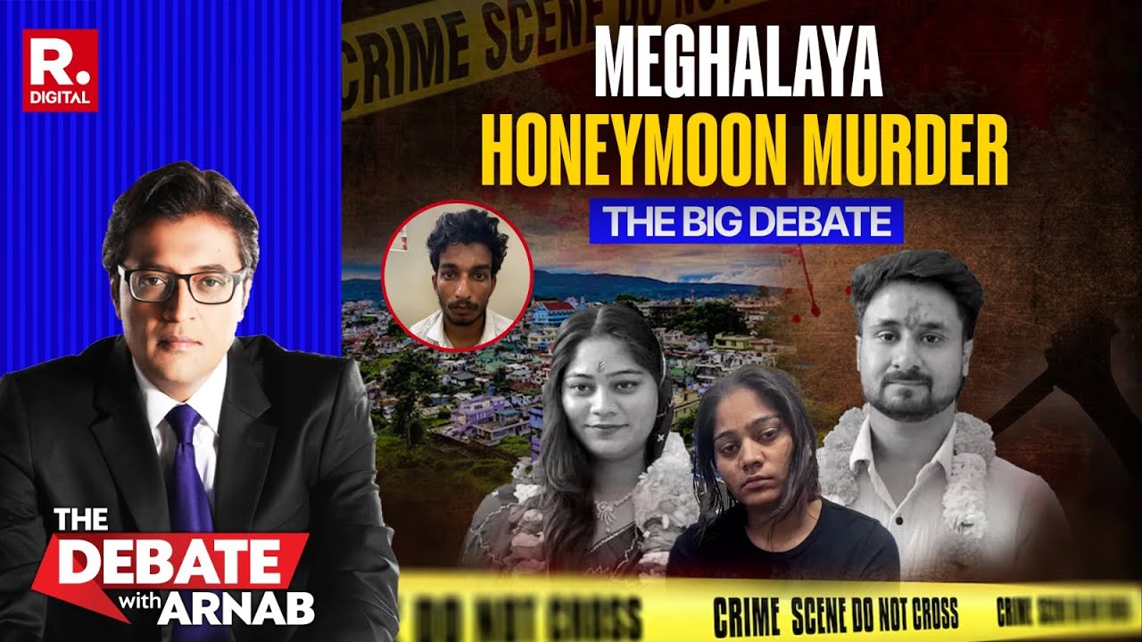 Meghalaya Honeymoon Case: Who Killed Indore Boy Raja Raghuvanshi? Debate With Arnab