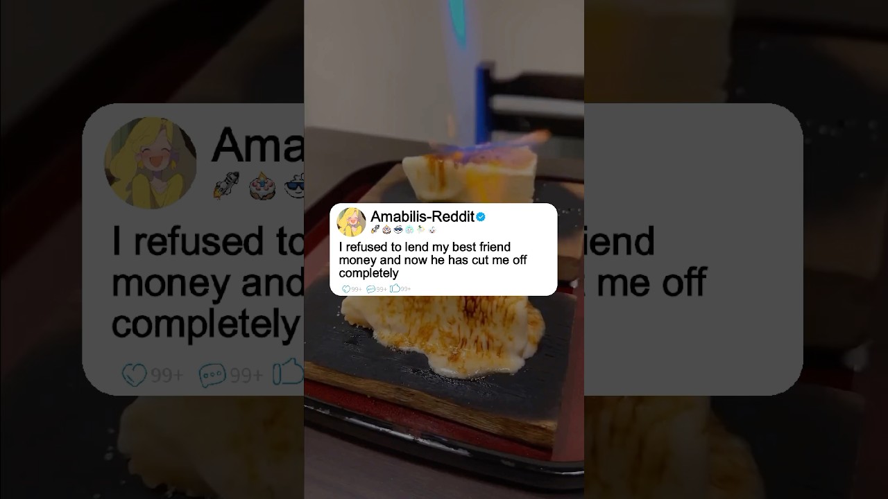 I refused to lend my best friend money and now he has cut me off completely #shorts #story #reddit