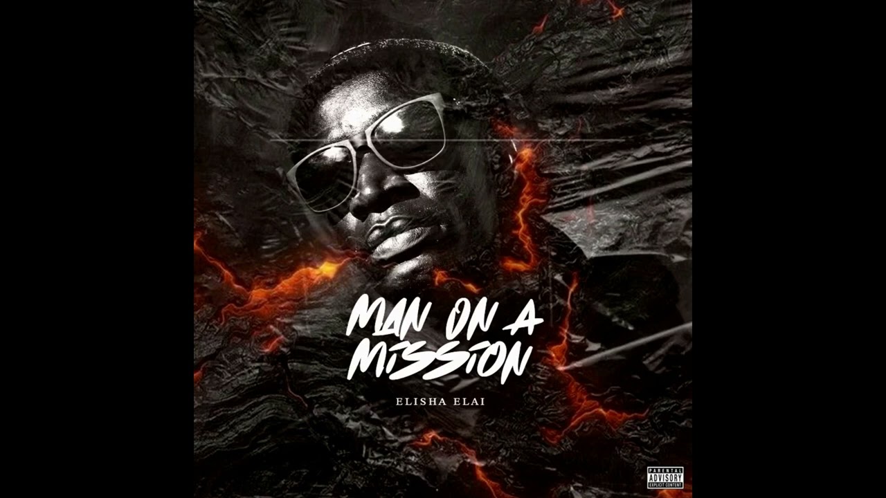 Elisha Elai - Man On A Mission (Full Album)