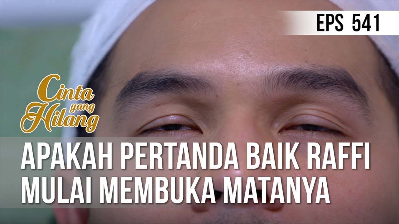 CINTA YANG HILANG - Apakah Pertanda Baik Raffi Mulai Membuka Matanya [02 Juni 2019]