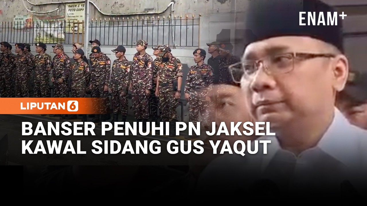 Barisan Banser Siaga di PN Jaksel Kawal Sidang Praperadilan Gus Yaqut Lawan KPK | Liputan6