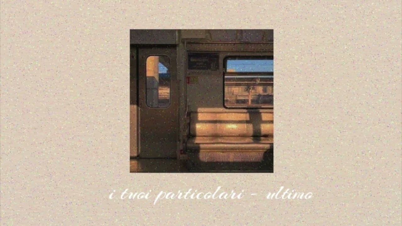 i tuoi particolari - ultimo // slowed + reverb