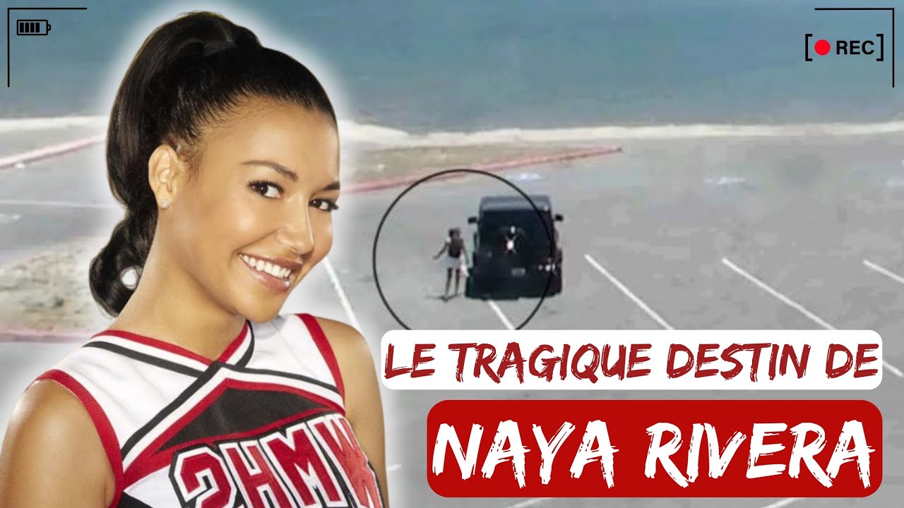 LE TRAGIQUE DESTIN DE NAYA RIVERA