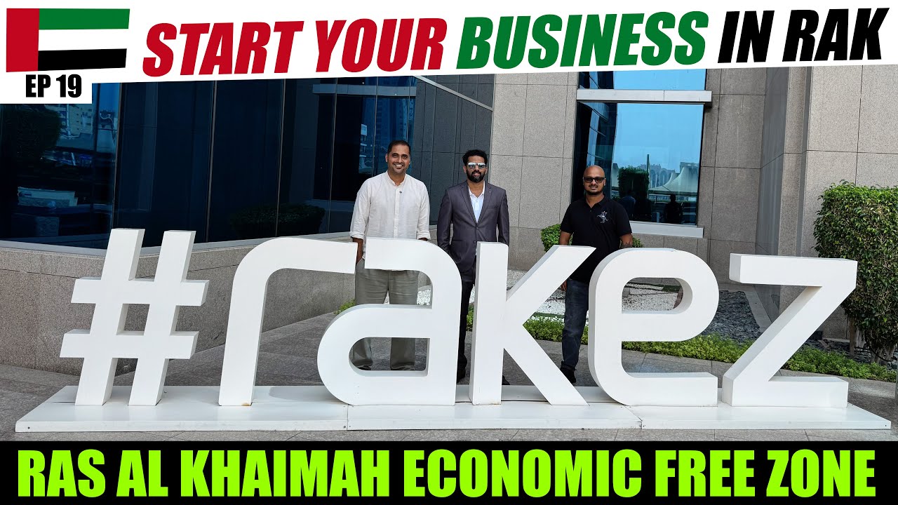 Ras Al Khaimah Economic Free Zone | Start Your Business in RAK | RAKEZ | EP 19