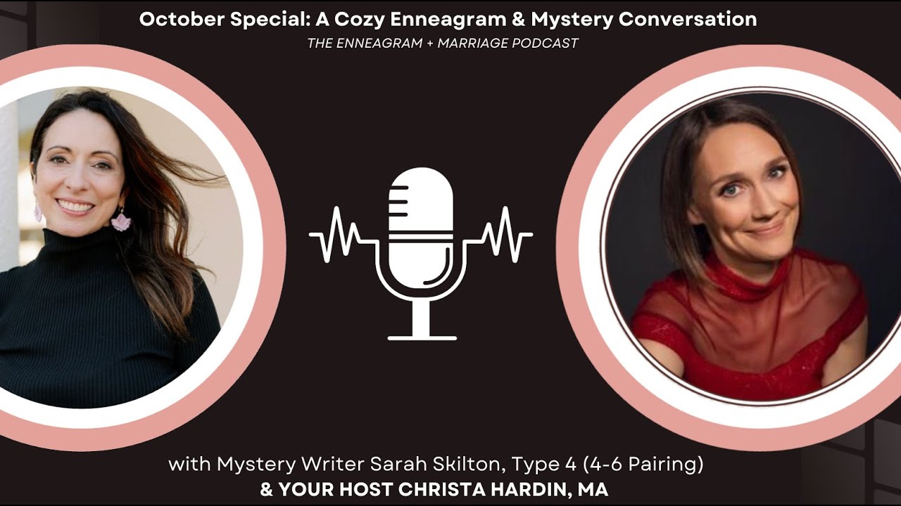 October Special: Enneagram & Mystery: A Cozy Mystery Conversation w/Author Sarah Skilton