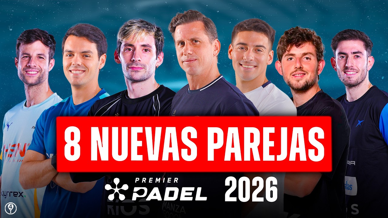 TODAS LAS NUEVAS PAREJAS 2026 (PREMIER PADEL) - el4Set