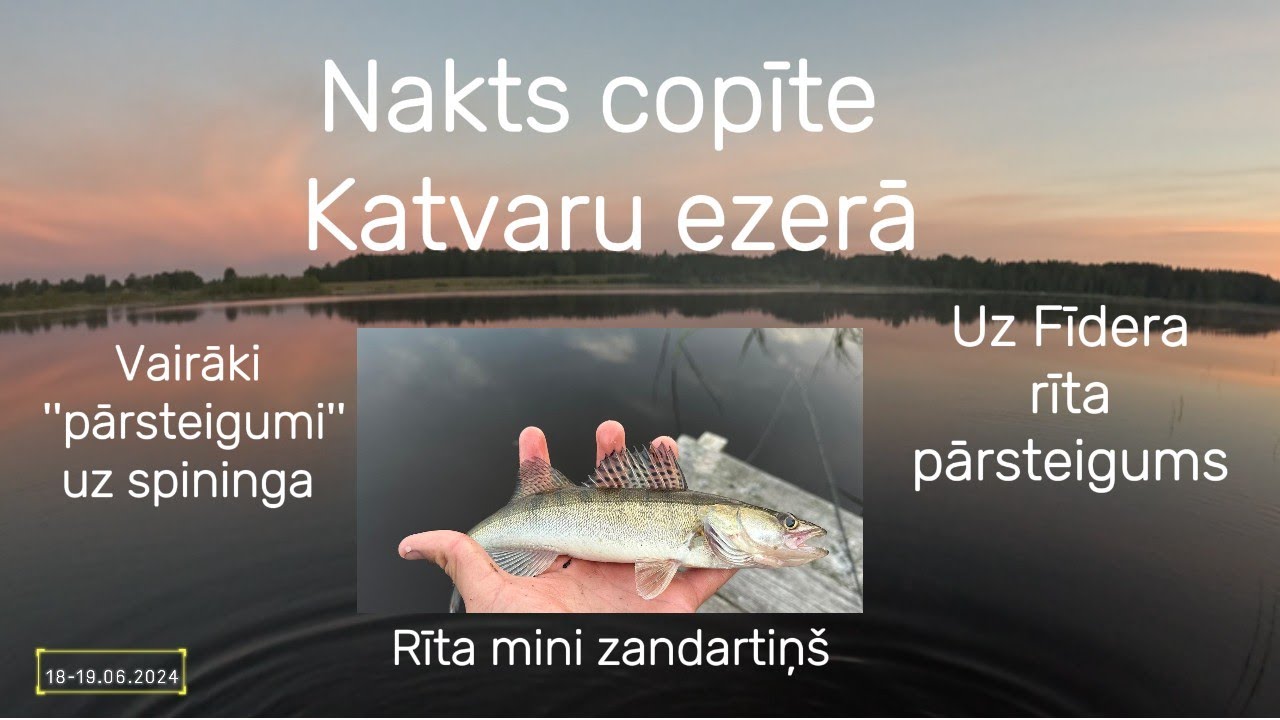 Nakts cope Katvaru ezerā, rīta pārsteigums un daži plēsēji uz spininga.