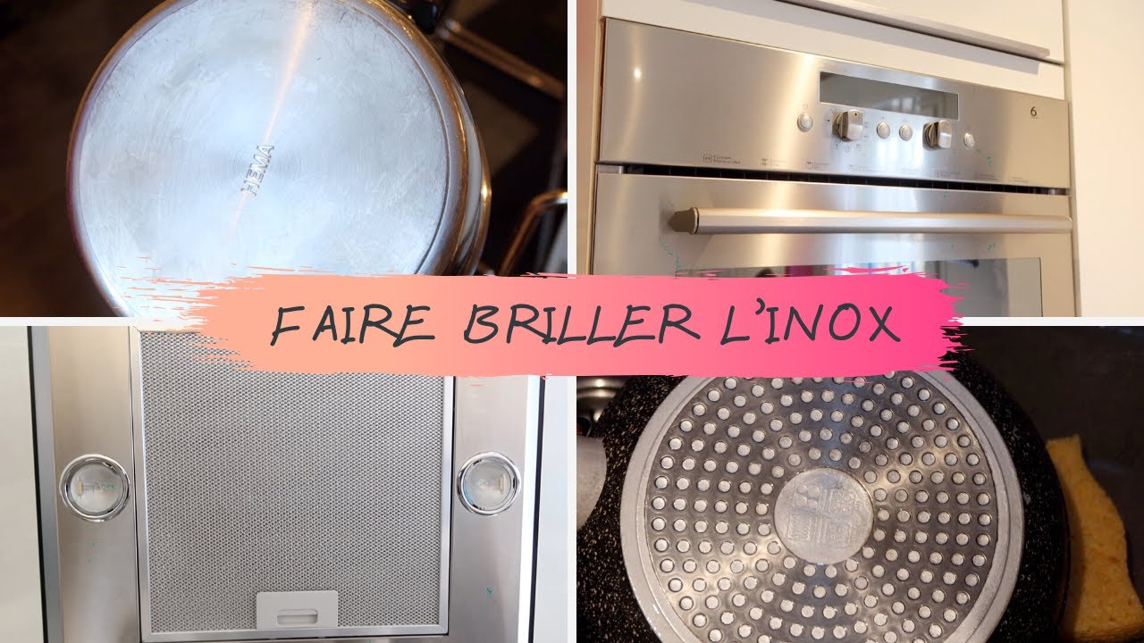 Faire Briller L'Inox: casserole, poêle, hotte, micro-onde...