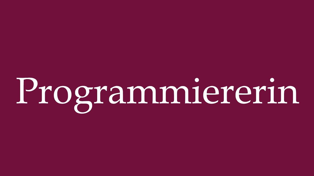 How to Pronounce ''Programmiererin'' (Programmer) Correctly in German