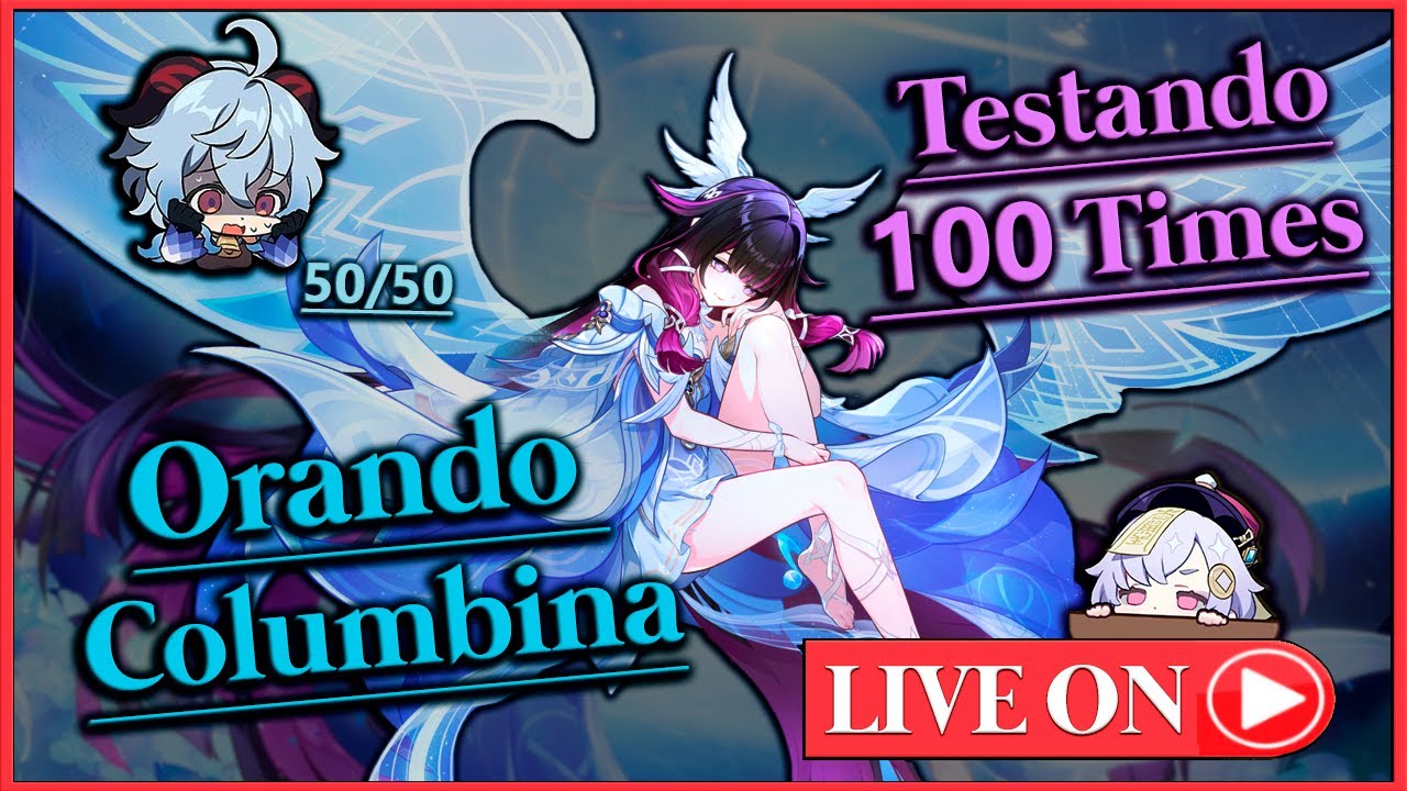 O DIA CHEGOU! VAMOS ORAR NA COLUMBINA E TESTAR 100 TIMES AEEEEEE  ~~ hehe | Genshin Impact #205/1