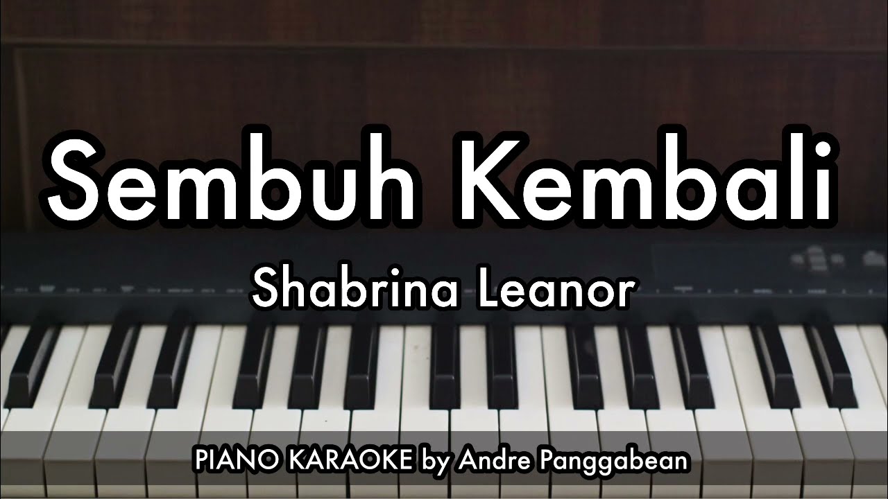 Sembuh Kembali - Shabrina Leanor | Piano Karaoke by Andre Panggabean