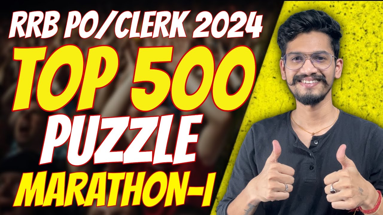 🔥Top 500 Puzzles Marathon-I🔥RRB PO 2024 | RRB CLERK 2024 | Puzzle Marathon | Yashraj Sir | Veteran
