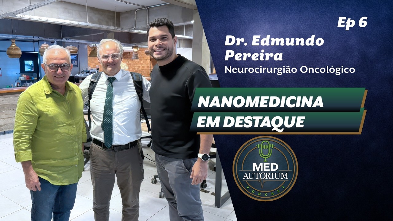 EP 06 - Nanomedicina com dr. Edmundo Pereira