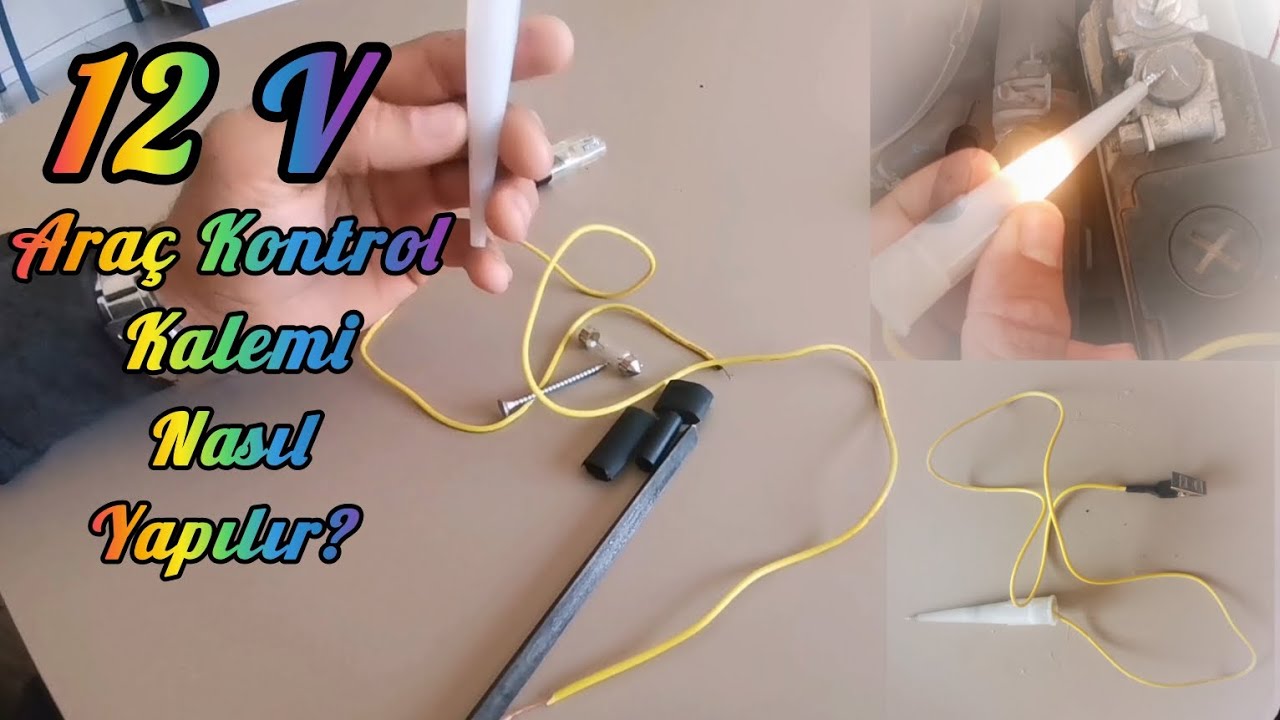 12 V Araç Kontrol Kalemi Yapımı.