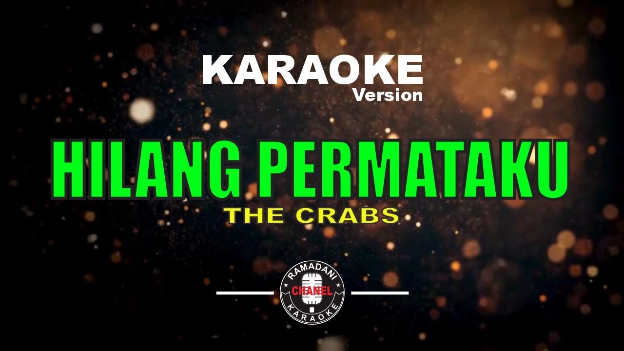 HILANG PERMATAKU - THE CRABS [Karaoke Version]