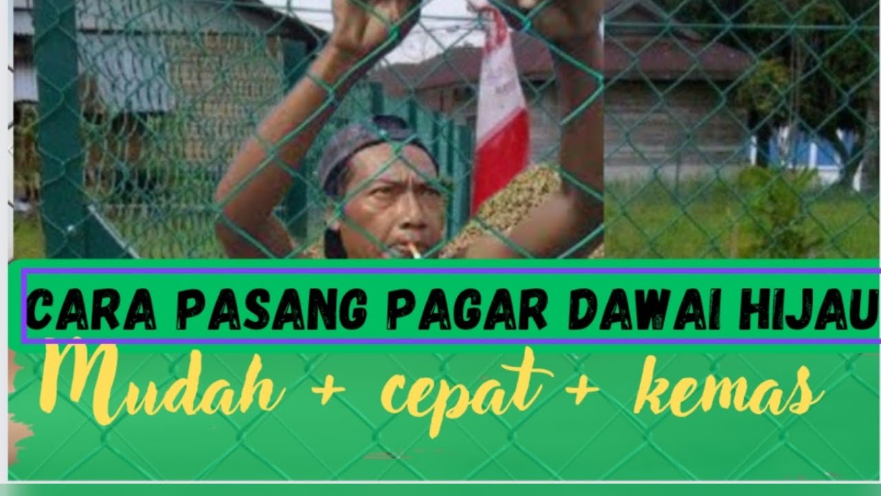 Cara Pasang Pagar Dawai Hijau