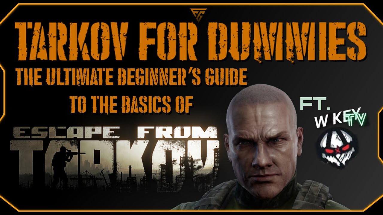 Tarkov For Dummies: The Ultimate Beginner’s Guide To The Basics of Escape From Tarkov FT.@TonyPiff