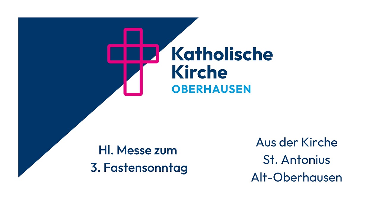Live: Hl. Messe zum 3. Fastensonntag, 08.03.2026, Oberhausen