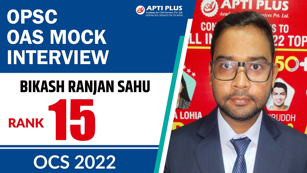 BIKASH RANJAN SAHU || RANK 15 ||  OAS 2022 || Mock Interview || APTI PLUS