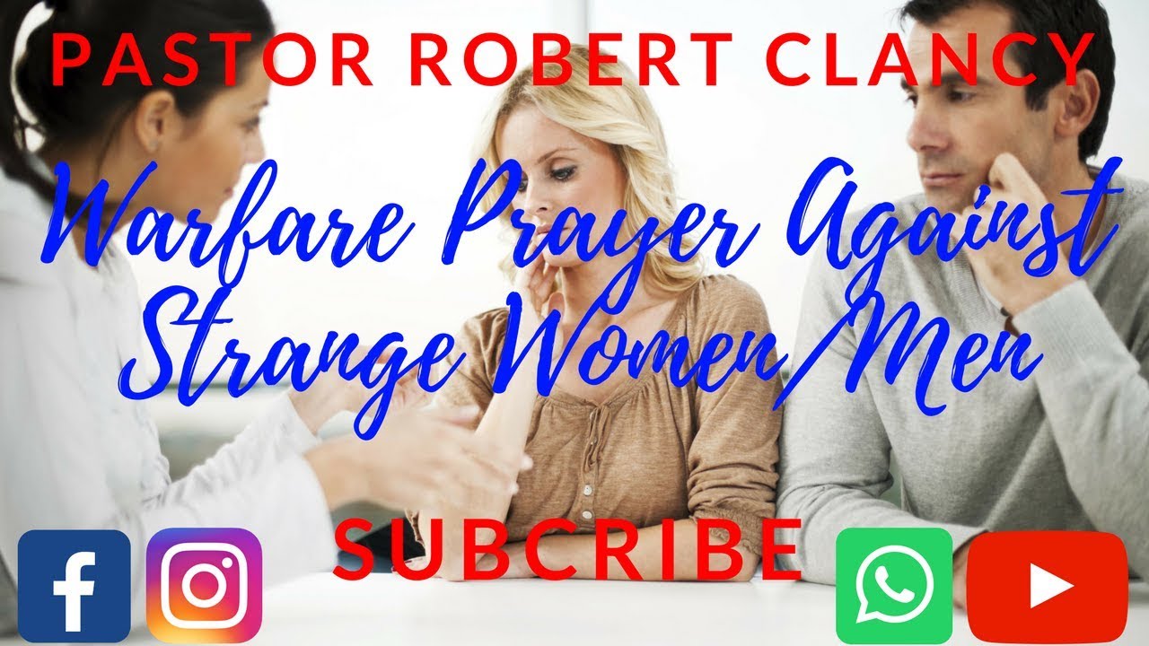 WARFARE AGAINST STRANGE WOMEN/MEN - PST ROBERT CLANCY