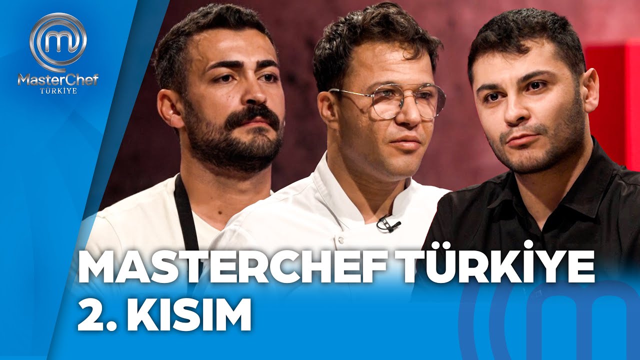 MasterChef Türkiye | 29.06.2024 - 2. Kısım @masterchefturkiye