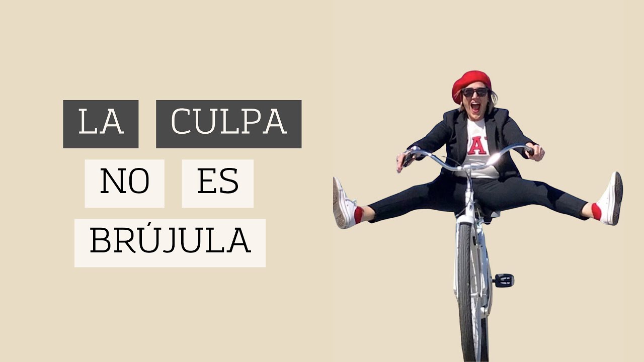 La culpa no es brújula | Por qué decidir desde la culpa te agota (y cómo volver a ti)