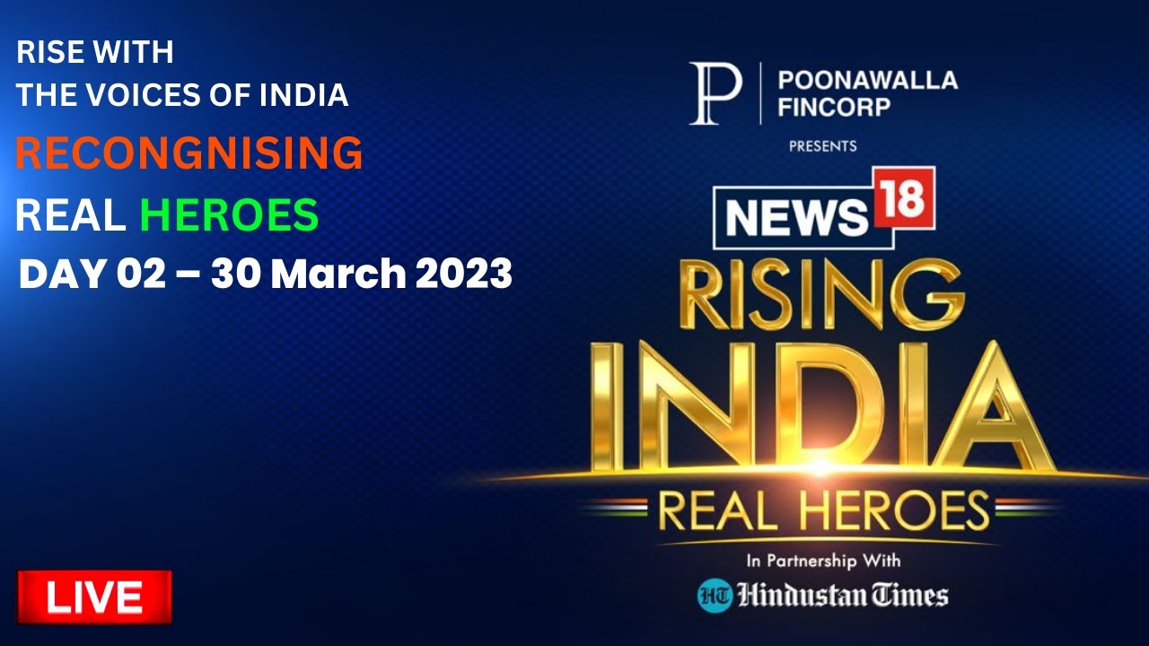 News18 Rising India Recognizing Real Heroes | Renewing India