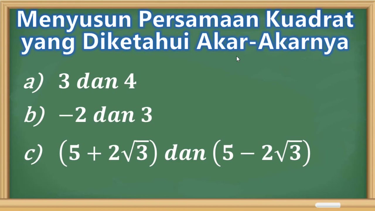 Cara Menyusun Persamaan Kuadrat yang Diketahui Akar-Akarnya