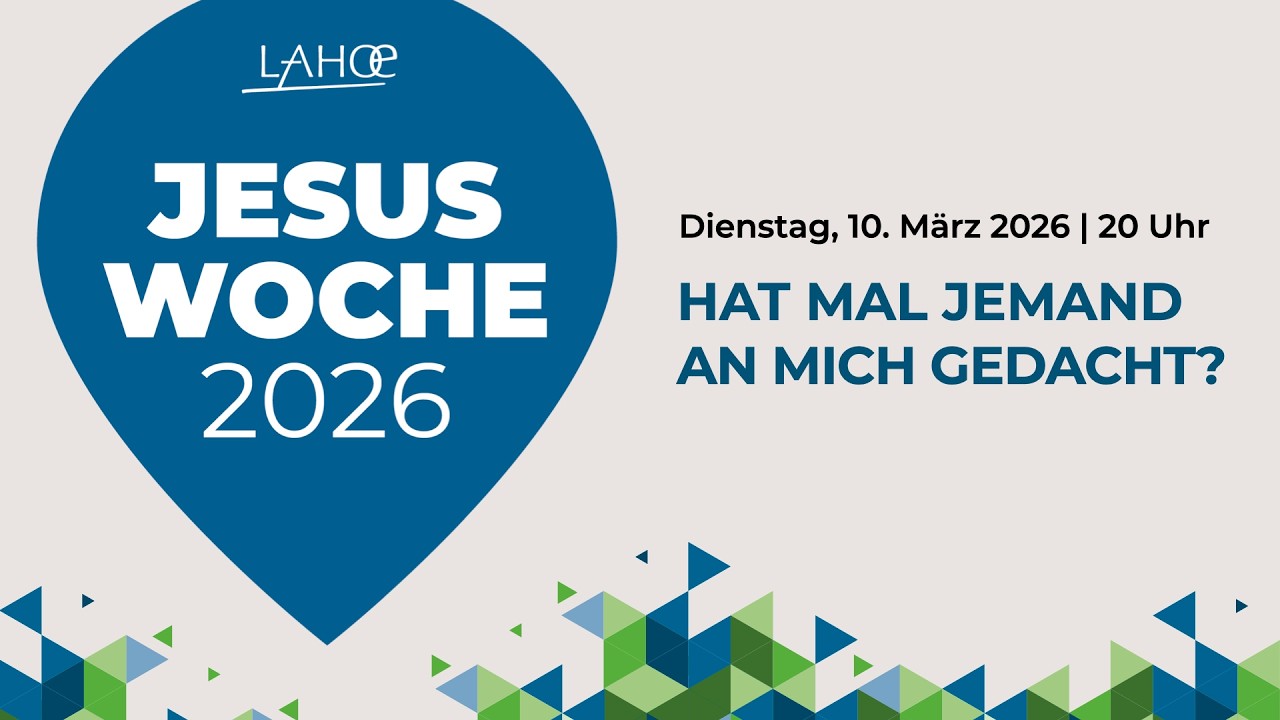 10.03.2026 Jesuswoche - Hat mal jemand an mich gedacht?