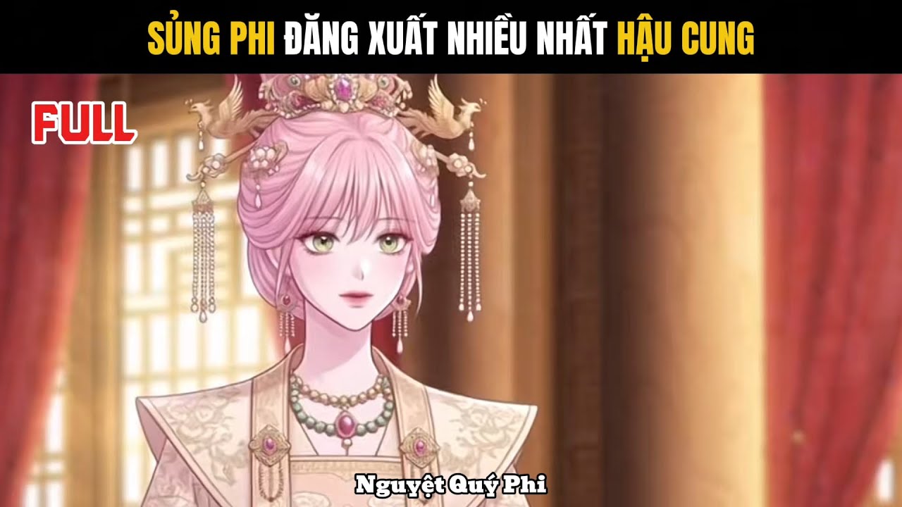 Full | Ái phi của trẫm, đừng tìm chết nữa! - Nguyệt Quý Phi