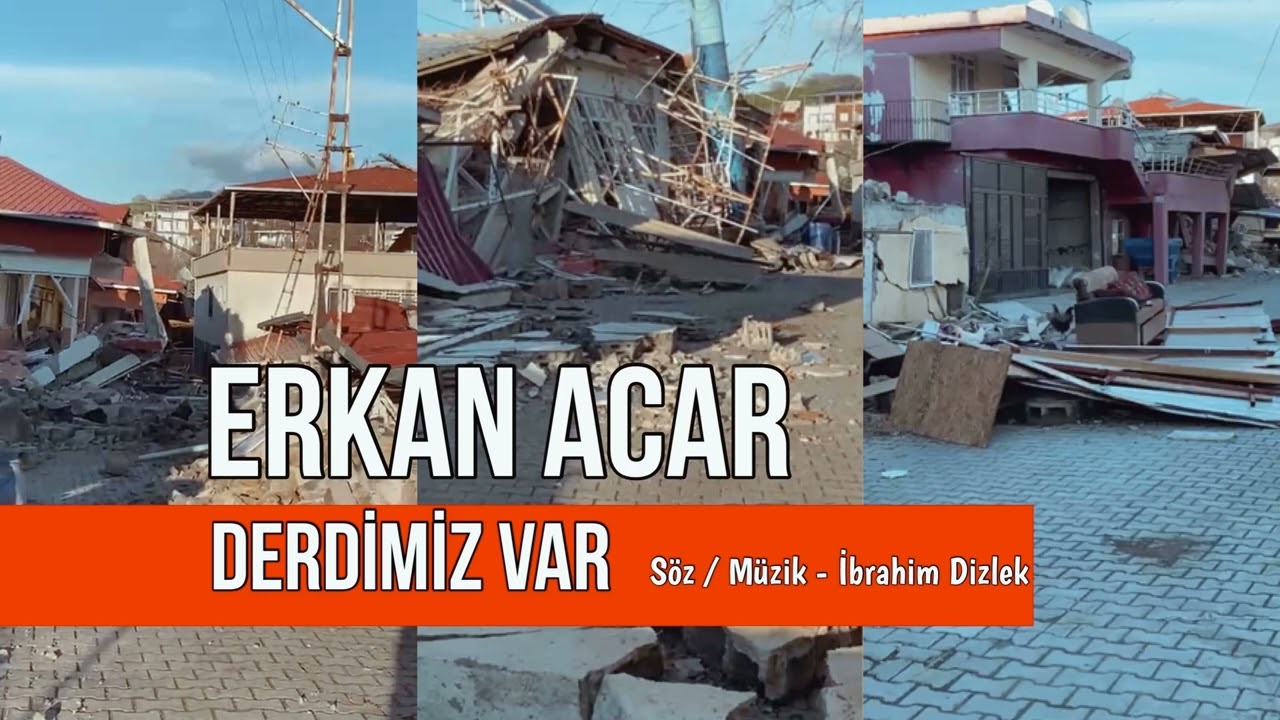 Erkan Acar -Derdimiz var / Şiir İbrahim Dizlek