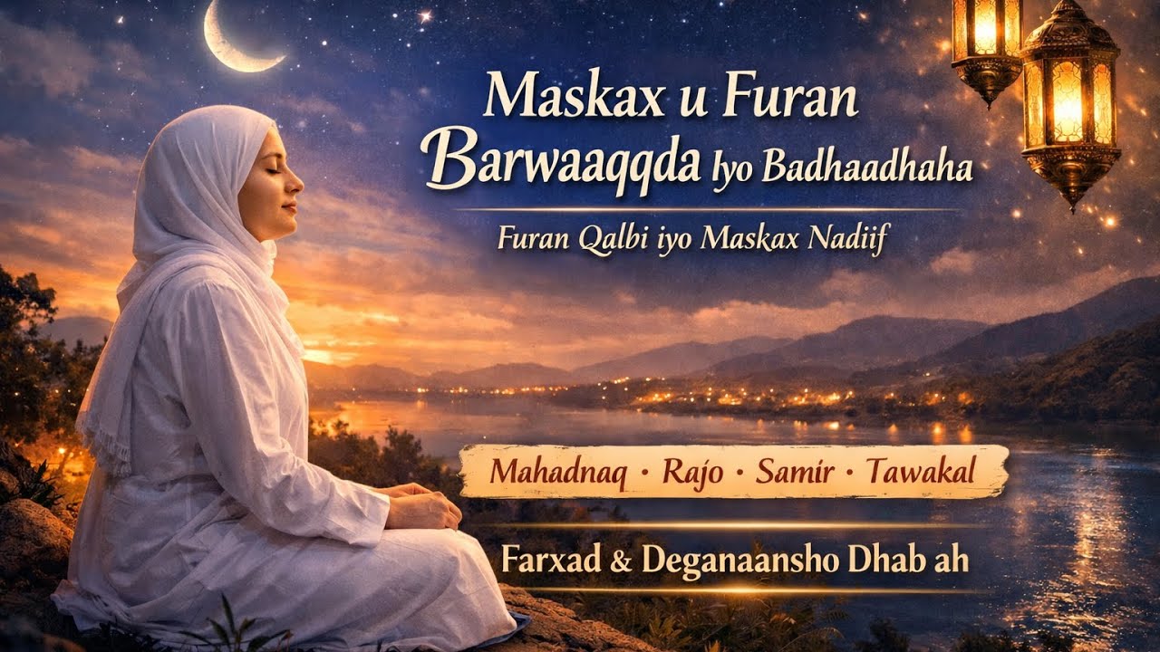 Day 26: Ramadan | Maskax leh  Barwaaqo iyo badhaadhe 