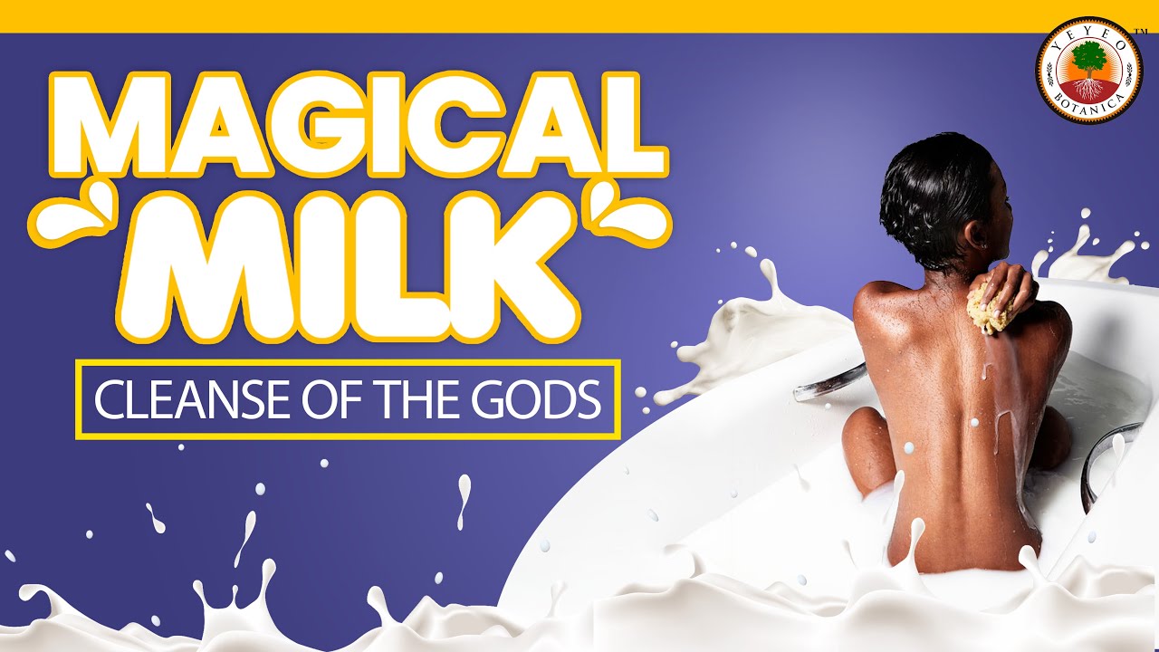 Magical MILK CLEANSE of the GODS-DIY. MUST USE! | Yeyeo Botanica