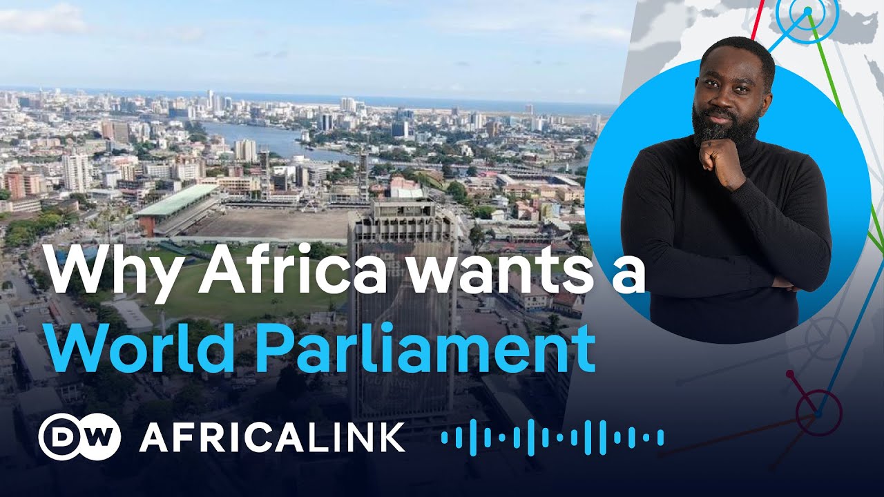 Why is Africa pushing for a World Parliament?