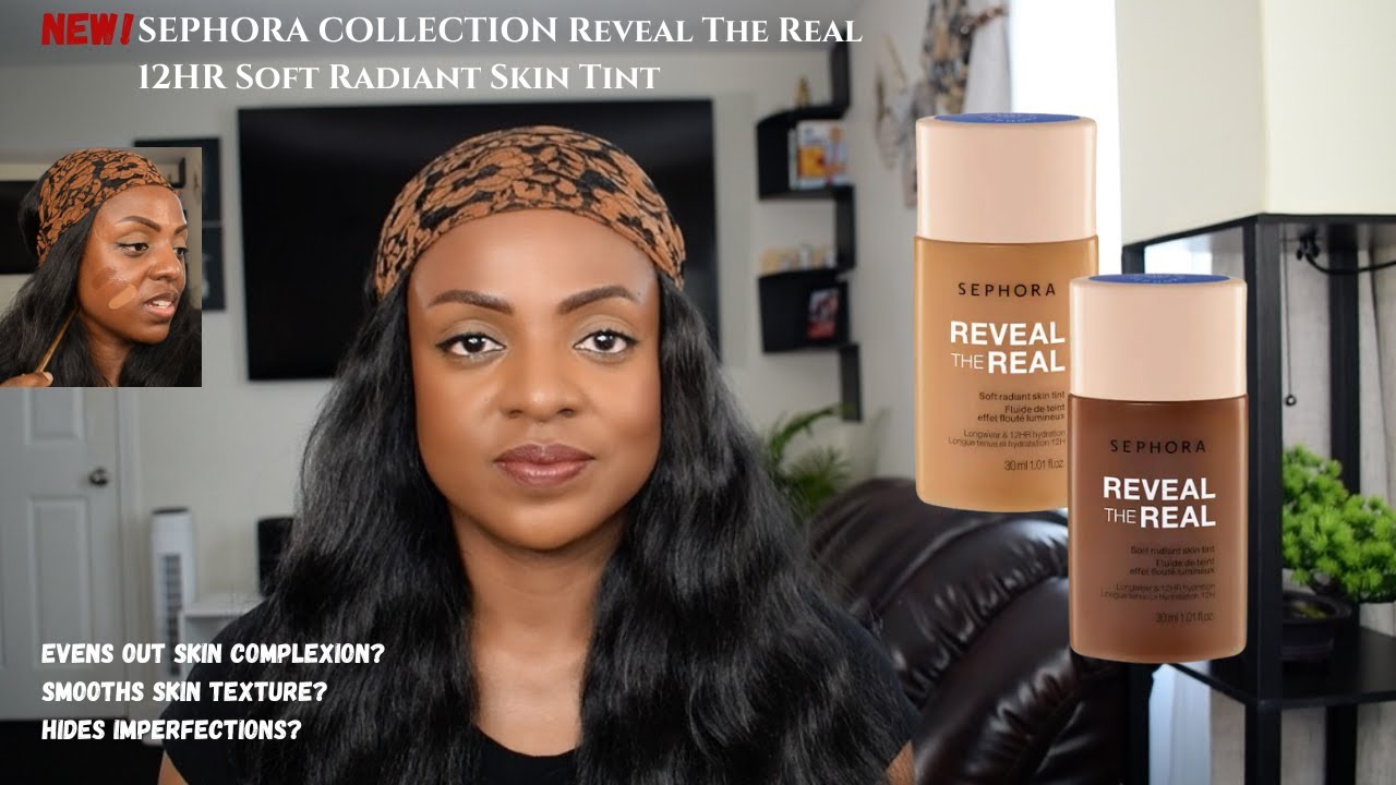 NEW! SEPHORA Reveal The Real 12HR Soft Radiant Skin Tint | Review | Wear Test