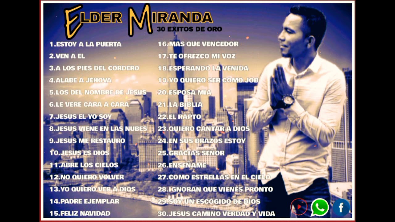 Elder Miranda -《30 Exitos De Oro》Sus 30 Mejores Alabanzas Musica Cristiana De Bendicion.. (2021)