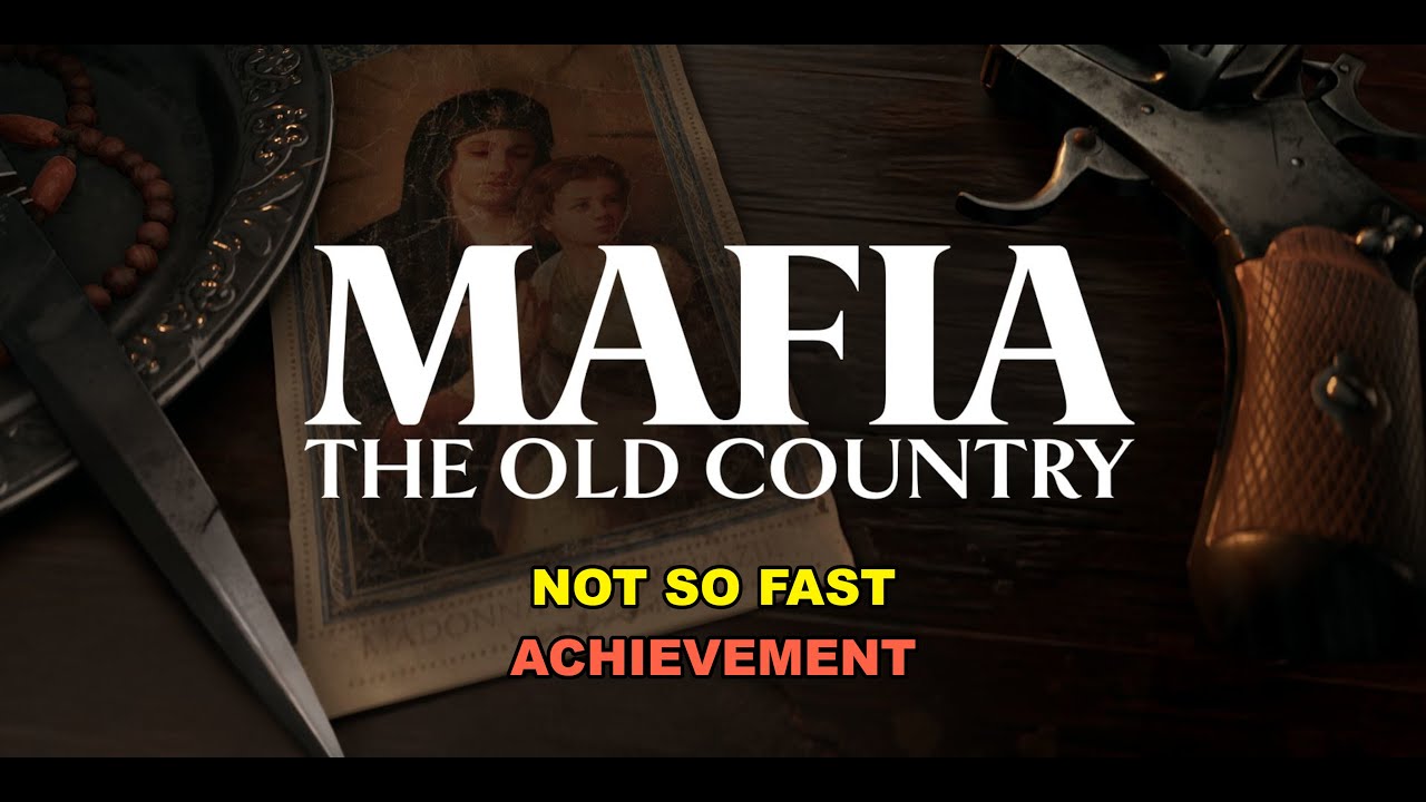 Mafia: The Old Country - Not So Fast Achievement (Chapter 13)