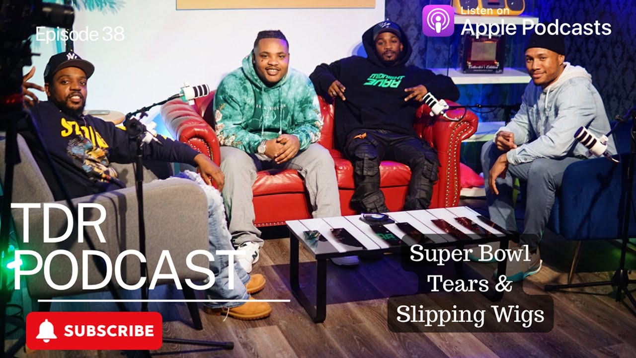 Super Bowl Tears & Slipping Wigs | TDR 38