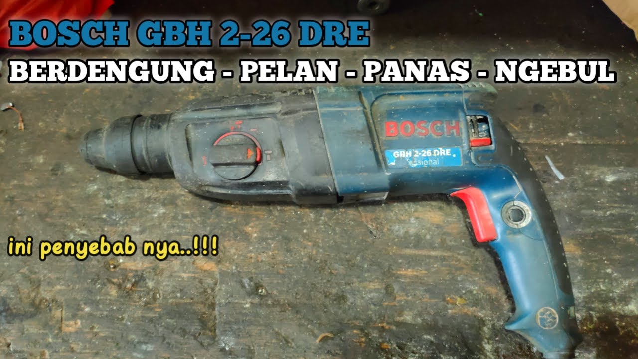rotary hammer drill BOSCH GBH 2-26 DRE LEMAH tidak BERDAYA || repair bosch rotary hammer gbh 2-26dre