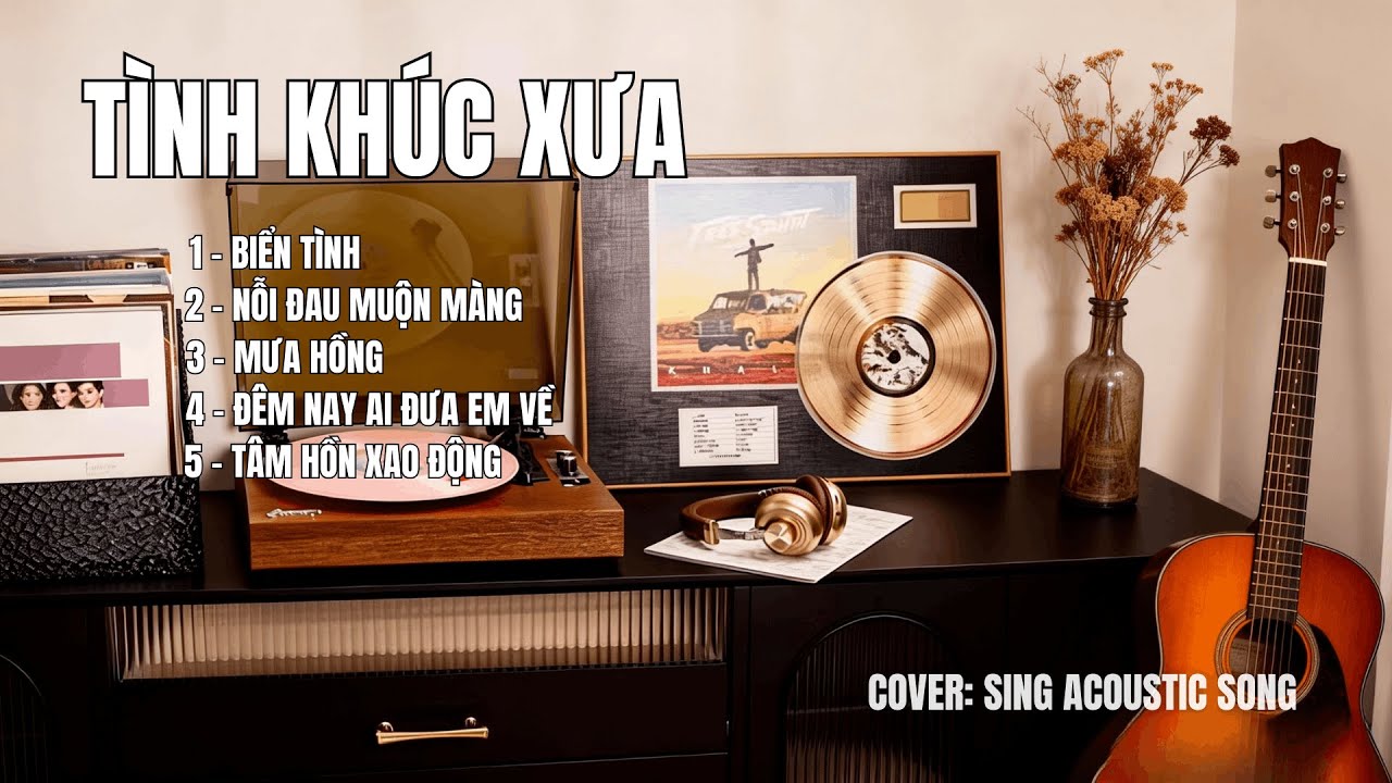 TUYỂN TẬP 5 TÌNH KHÚC XƯA - Hoài niệm 7x 8x |SING ACOUSTIC SONG