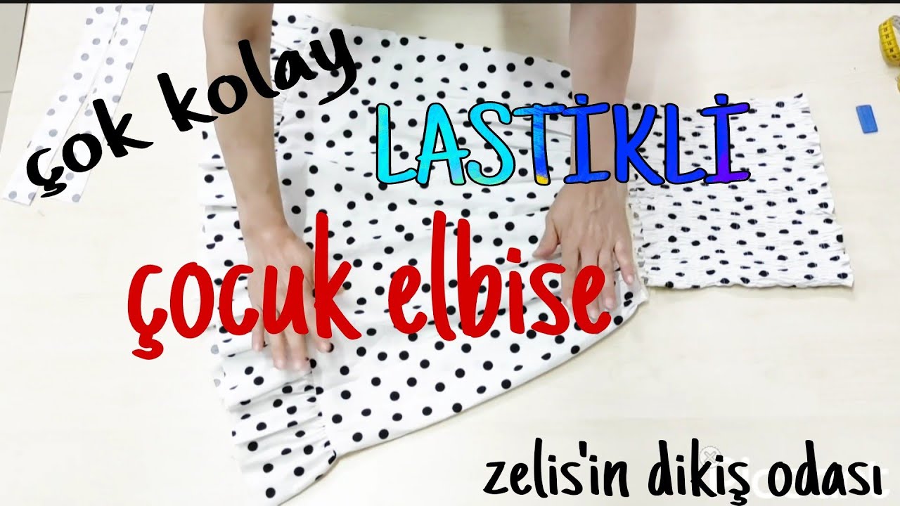 kolay lastikli çocuk elbise kesimi ve dikimi/very easy children's dress cutting and sewing