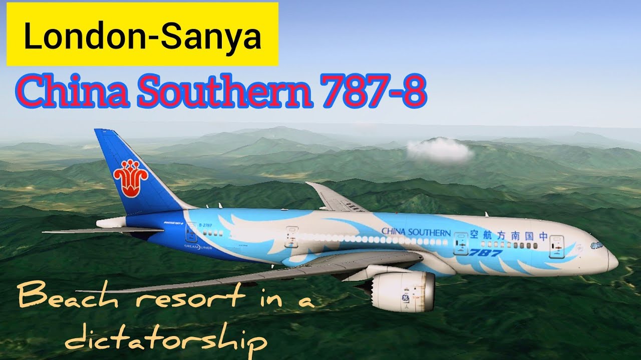 Beach city in a dictatorship | London (EGLL) to Sanya (ZJSY) | China Southern 787-8 | RFS
