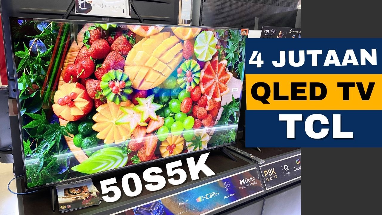 TCL 50S5K: Worth It Nggak di Tahun Ini?