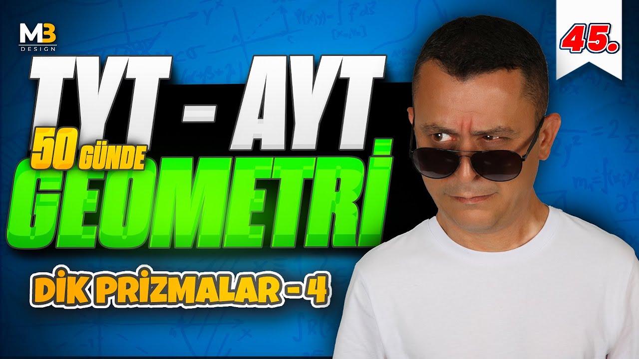Dik Prizmalar 4 | 50 Günde TYT - AYT Geometri Kampı 45.Gün 2.Video | Kenan Kara