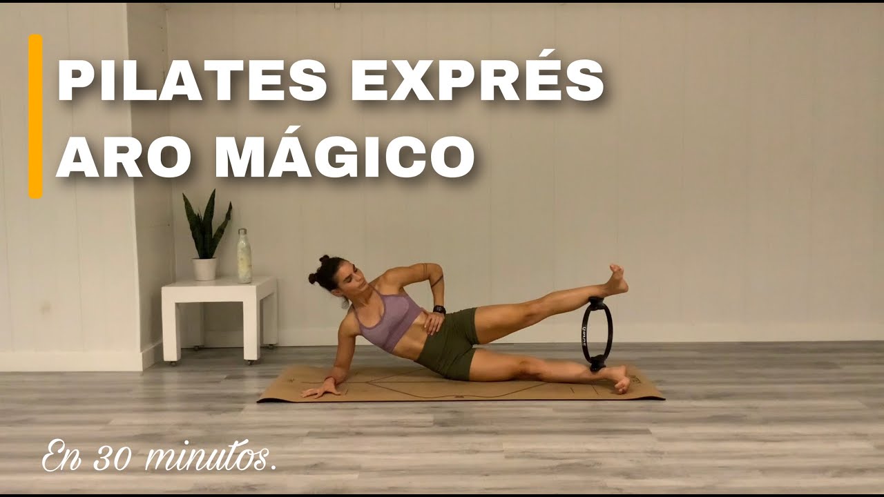 PILATES CON ARO MÁGICO / Full body, para entrenar todo el cuerpo / todos los niveles / en 30 minutos