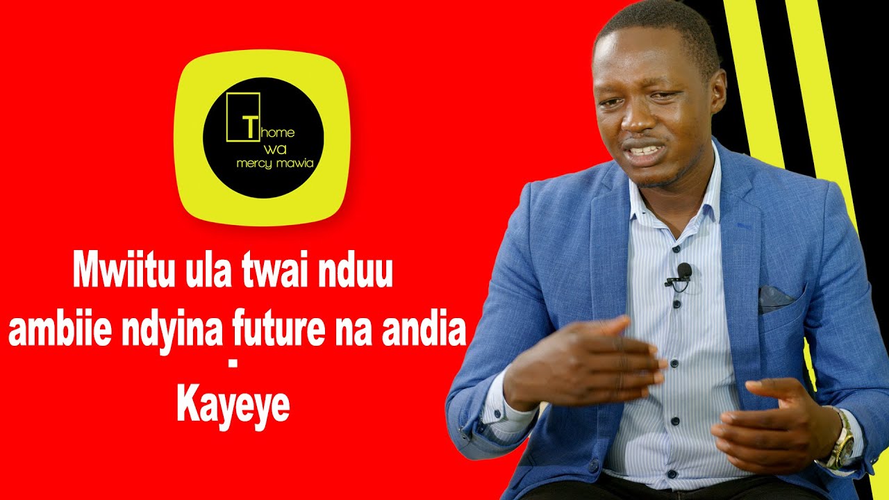 Mwiitu ula twai nduu ambiie ndyina future na andia - Kayeye