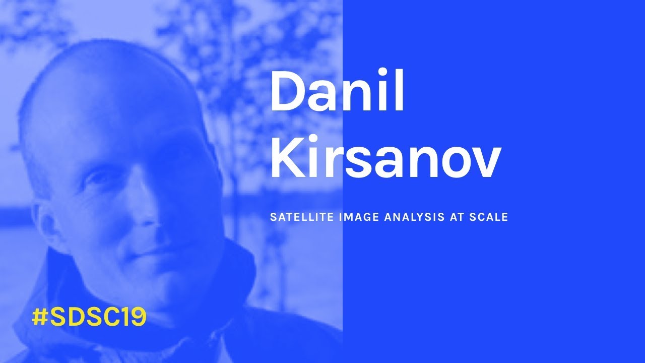 Satellite Image Analysis at Scale by Danil Kirsanov