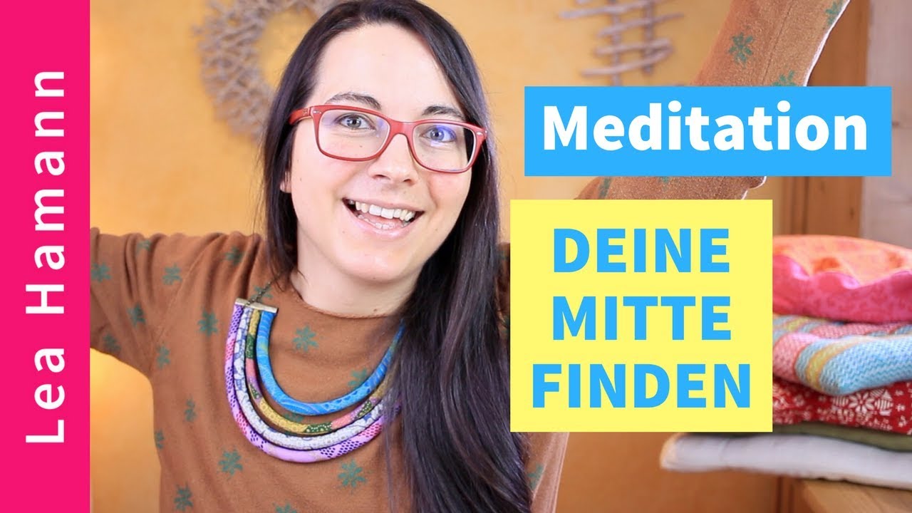 Geführte Meditation: DEINE INNERE MITTE FINDEN