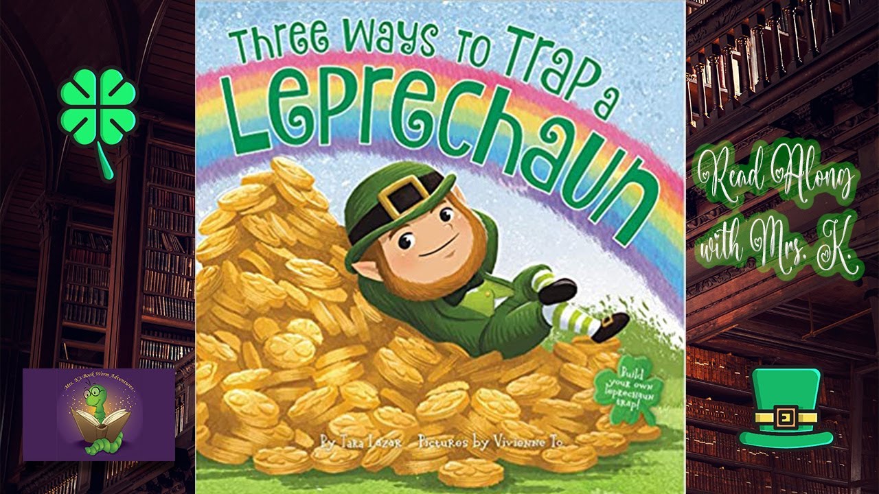 THREE WAYS TO TRAP A LEPRECHAUN – St. Patrick’s Day Read Aloud | Bedtime | Storytime | Kindergarten