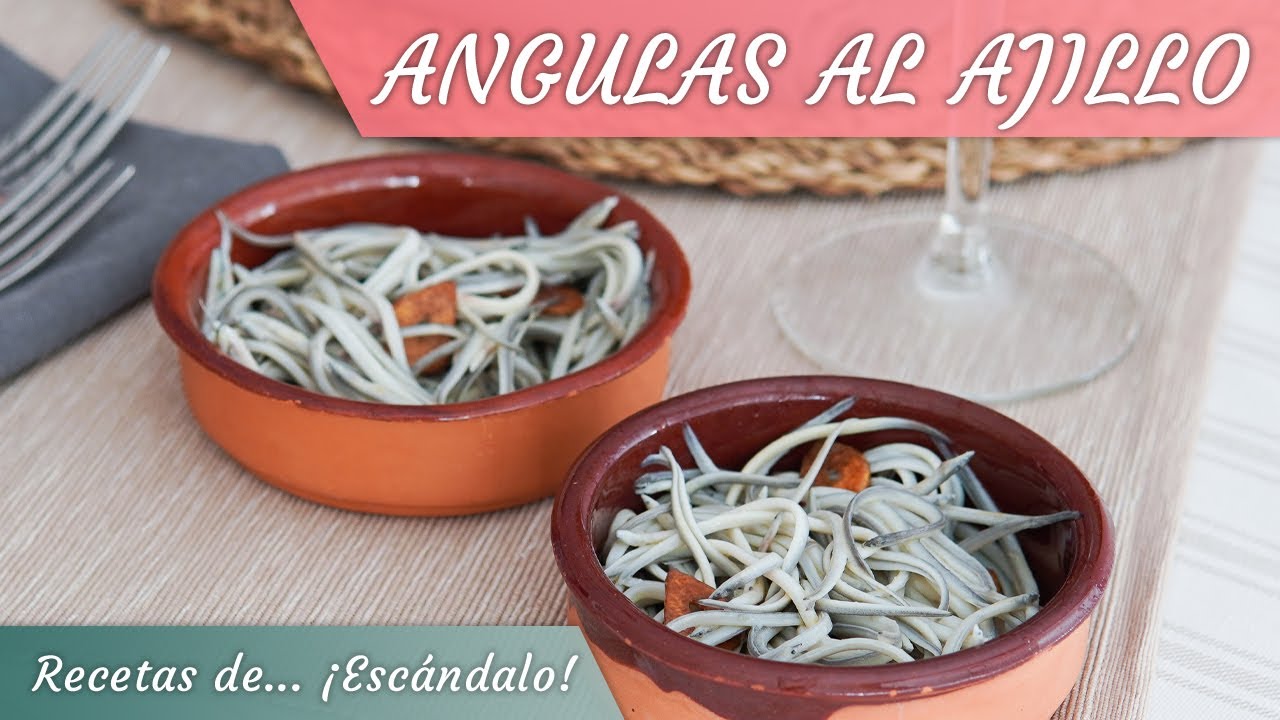 ¡ANGULAS AL AJILLO! Pierde el miedo a cocinar este pescado tan exclusivo